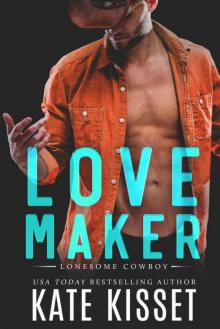 Love Maker (Lonesome Cowboy Book 2)