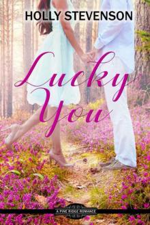 Lucky You (Pine Ridge Romance Book 1)