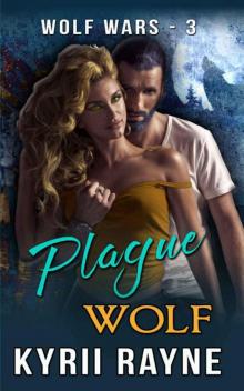 Plague Wolf: Werewolf Romance (Wolf Wars Book 3)