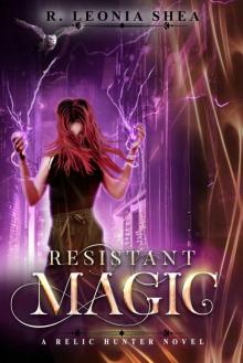 Resistant Magic (Relic Hunter Book 5)