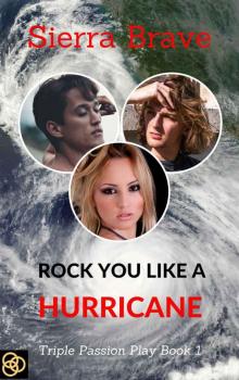 Rock You Like a Hurricane: A College Coeds and Best Friends Menage Romance (Triple Passion Play Book 1)