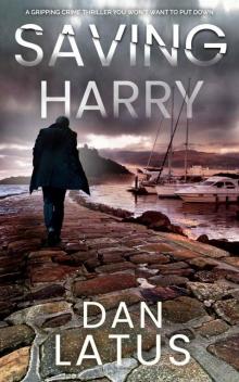 SAVING HARRY a gripping crime thriller you won’t want to put down