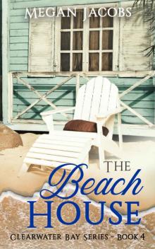 The Beach House (Clearwater Bay Series Book 4)