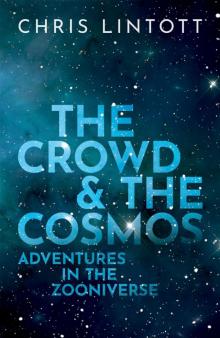 The Crowd and the Cosmos: Adventures in the Zooniverse