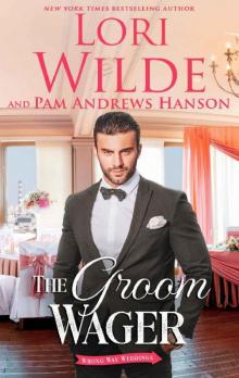 The Groom Wager (Wrong Way Weddings Book 1)