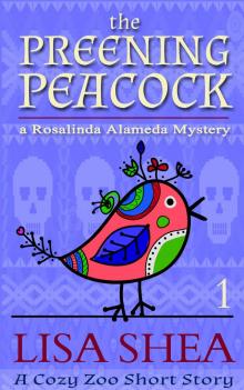 The Preening Peacock - A Rosalinda Alameda Mystery