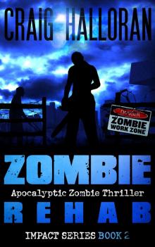 Zombie Rehab: Impact Series - Book 2