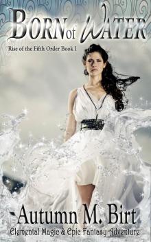 Born of Water: Elemental Magic &amp; Epic Fantasy Adventure