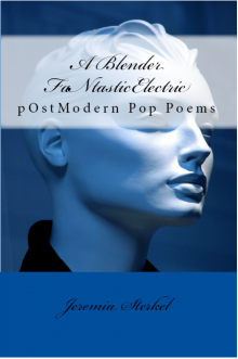 A Blender FaNtasticElectric: PostmOdern Pop Poems