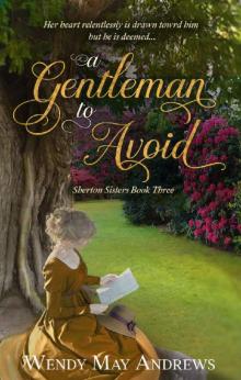 A Gentleman to Avoid: Sweet Regency Romance (Sherton Sisters Book 3)