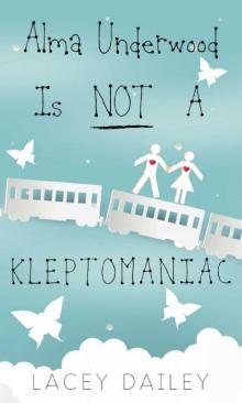 Alma Underwood Is Not A Kleptomaniac