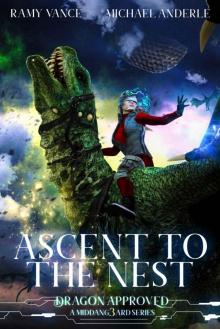 Ascent To The Nest: A Middang3ard Series (Dragon Approved Book 2)