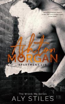 Ashton Morgan: Apartment 17B (The Wreck Me Series)