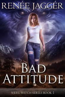 Bad Attitude (WereWitch Book 1)