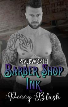 Barber Shop Ink - Book 3: Riverworth