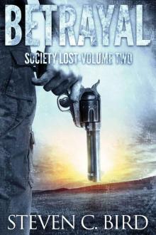 Betrayal: Society Lost, Volume Two (A Post-Apocalyptic Dystopian Thriller)