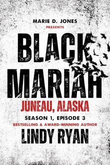 Black Mariah: Juneau, Alaska (Black Mariah Series, Season 1 Book 3)