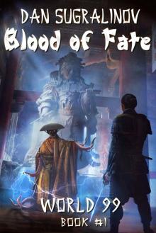 Blood of Fate (World 99 Book #1): LitRPG Wuxia Series