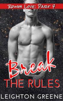 Break the Rules (Rough Love Book 7)