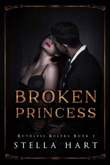 Broken Princess: Ruthless Rulers Book 3