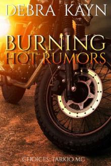 Burning Hot Rumors (Choices: Tarkio MC Book 2)