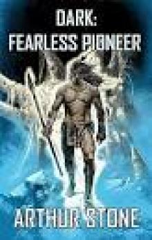 Dark: Fearless Pioneer (Dark LitRPG book 1)