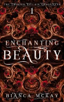 Enchanting Beauty (The Twisted Villain Chronicles Book 1)