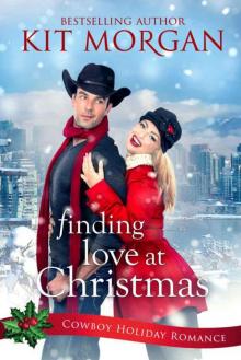 Finding Love At Christmas (Cowboy Holiday Romance Book 1)