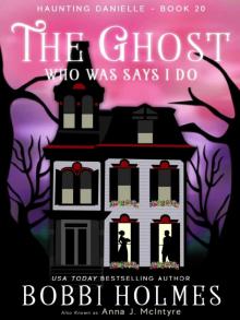 Haunting Danielle 20-The Ghost Who Was Says I Do