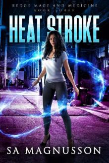 Heat Stroke (Hedge Mage and Medicine Book 3)