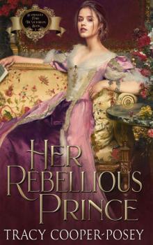 Her Rebellious Prince (Scandalous Family--The Victorians Book 2)