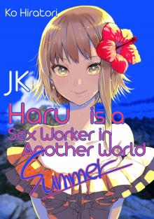 JK Haru is a Sex Worker in Another World: Summer