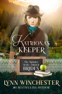 Katriona’s Keeper: Alphabet Mail-Order Brides #11: A Dry Bayou Brides Novella