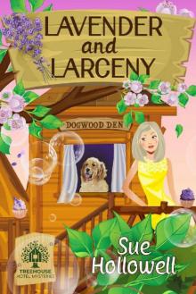 Lavender and Larceny (Treehouse Hotel Mysteries Book 6)