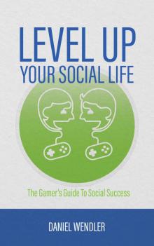 Level Up Your Social Life: The Gamer's Guide To Social Success