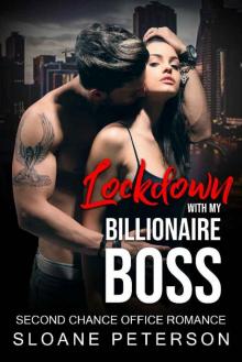 Lockdown with My Billionaire Boss : Second Chance Office Romance