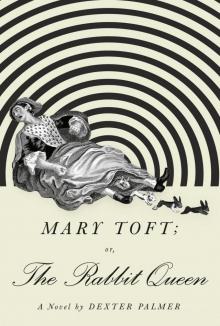 Mary Toft; or, the Rabbit Queen