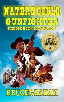 Nathan Gould- Gunfighter from Green Mountain