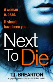 Next to Die: A gripping serial-killer thriller full of twists