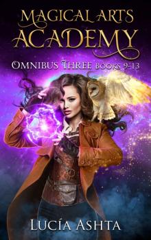 Omnibus Three: Magical Arts Academy ~ Books 9-13