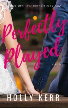 Perfectly Played: A Sweet Romantic Comedy (Love & Alliteration Book 1)