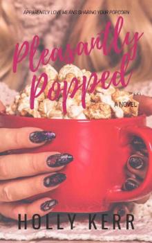 Pleasantly Popped: A Sweet Romantic Comedy (Love & Alliteration Book 3)