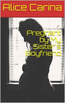 Pregnant by My Sister's Boyfriend