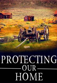 Protecting Our Home