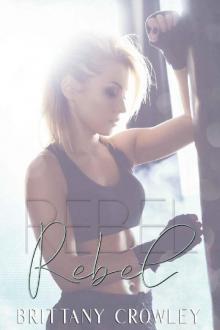 Rebel: A Brother's Best Friend Standalone Romance