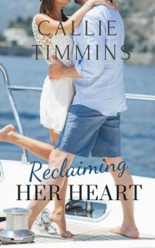 Reclaiming Her Heart (Serenity Bay Series Book 1)