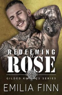 REDEEMING THE ROSE: GILDED KNIGHTS SERIES BOOK 1