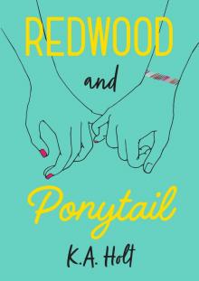 Redwood and Ponytail