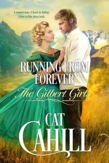 Running From Forever (The Gilbert Girls Book 2)