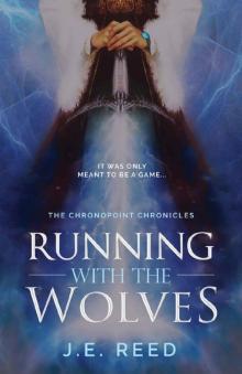 Running with the Wolves (The Chronopoint Chronicles Book 1)